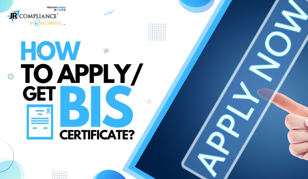 How to Apply BIS Certificate How to Get BIS Certificate? JR Compliance